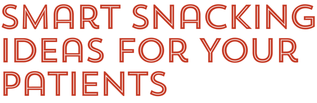 Headline: Smart Snacking for Your Patients